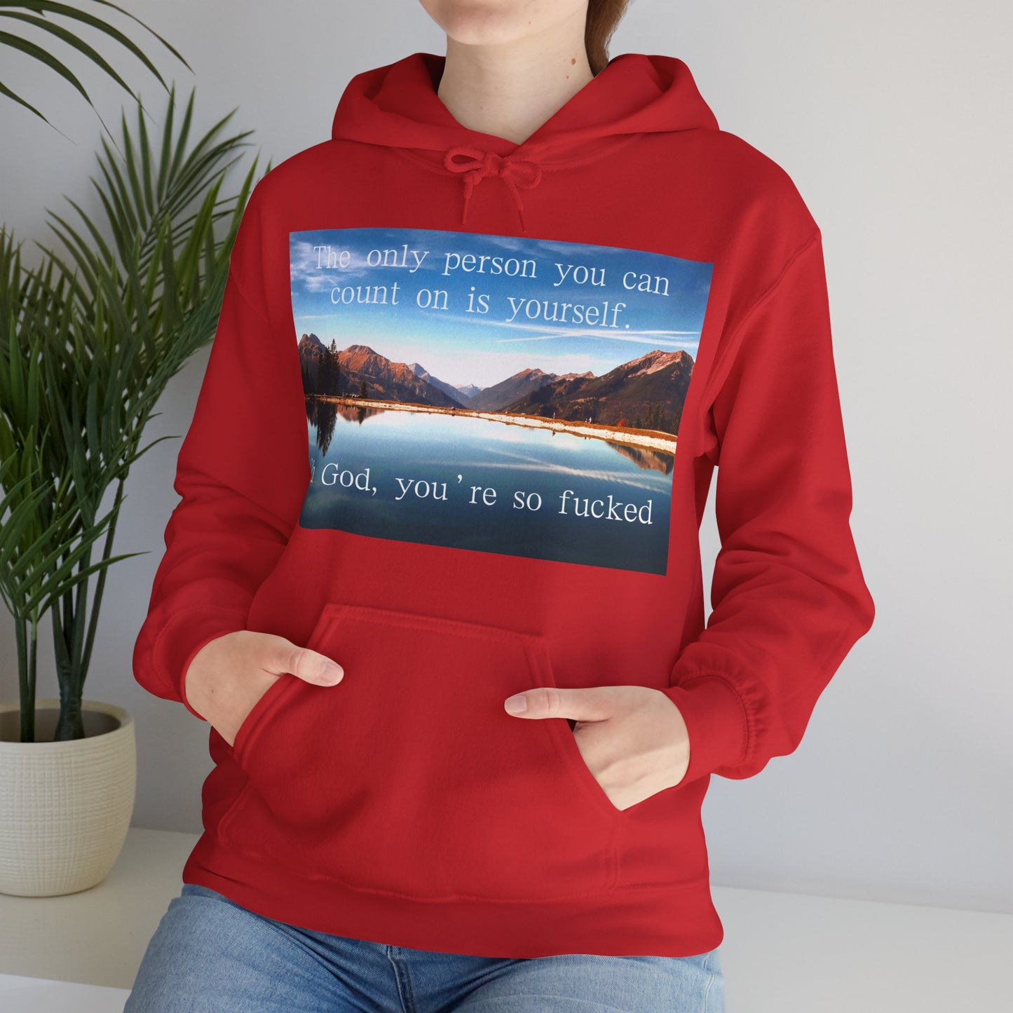 The only person you can count on is yourself Hoodie